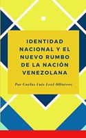 Identidad nacional y el nuevo rumbo de la nación venezolana