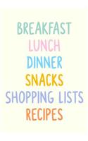 Breakfast Lunch Dinner Snacks Shopping Lists Recipes: Cute Weekly Meal Planner and Grocery List Notebook