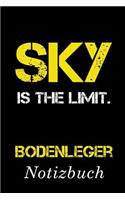 Sky Is The Limit Bodenleger Notizbuch: - Notizbuch mit 110 linierten Seiten - Format 6x9 DIN A5 - Soft cover matt -