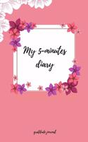 My 5-Minutes Diary Gratitude Journal