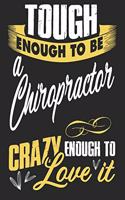 Tough enougt to be chiropractor crazy enough to love it: A5 lines notebook / notepad / diary / journal for chiropractor