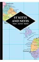 St Kitts and Nevis Travel Journal: Write and Sketch Your St Kitts and Nevis Travels, Adventures and Memories