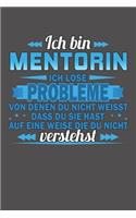 Ich bin Mentorin Ich löse Probleme von denen du nicht weisst dass du sie hast auf eine Weise die du nicht verstehst