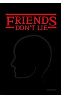 Friends Don't Lie Notebook: Stranger Things Quotes Eleven - The Face Black Cover Book 6x9" 120 Pages Blank Lined Diary, Christmas Gifts(2 Stranger Things Notebook)