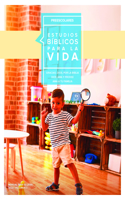 Estudios Bíblicos Para La Vida Para Preescolares: Manual Para El Líder Para Bebés-5 Años Verano 2022