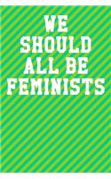 We Should All Be Feminists: Guitar Tab Notebook 6x9 120 Pages