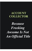 Account Collector Because Freeking Awsome is Not An Official Title: Writing careers journals and notebook. A way towards enhancement