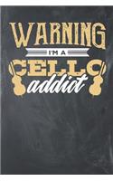 Warning I'm a Cello Addict: Lined Journal Lined Notebook 6x9 110 Pages Ruled