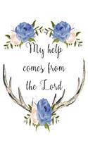 My Help Comes From The Lord Psalm 121: 2 Journal: 6x9 Blank Lined 120 Page Notebook, Religious Mother's Day Gift, Scripture Journal For Women To Write In