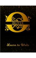 Oliver Learn To Write: Personalized Letter O First Name Handwriting Primary Composition Practice Paper Gold Glittery Effect Notebook Cover Dashed Midline Workbook for Kind