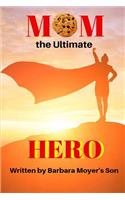 Mom, the Ultimate Hero