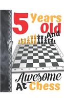 5 Years Old And Awesome At Chess: Board Game Doodling & Drawing Art Journal Book Sketchbook For Boys And Girls