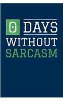 0 Days Without Sarcasm