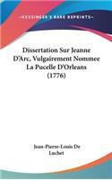 Dissertation Sur Jeanne D'Arc, Vulgairement Nommee La Pucelle D'Orleans (1776)