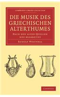 Die musik des griechischen alterthumes