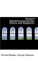 Homer's Batrachomyomachia, Hymns and Epigrams