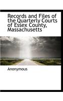 Records and Files of the Quarterly Courts of Essex County, Massachusetts