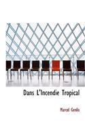 Dans L'Incendie Tropical