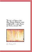 The Life and Letters of the REV. George Mortimer, Rector of Thornhill: In the Diocese of Toronto, C: In the Diocese of Toronto, C