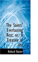 The Saints' Everlasting Rest; Or, a Treatise of the: (English)
