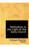 Methodism in the Light of the Early Church