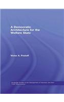 A Democratic Architecture for the Welfare State