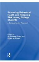 Promoting Behavioral Health and Reducing Risk among College Students
