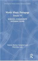 World Music Pedagogy, Volume VI: School-Community Intersections