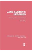 Jane Austen's Heroines (Rle Jane Austen)
