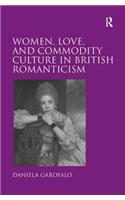 Women, Love, and Commodity Culture in British Romanticism
