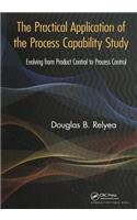 The Practical Application of the Process Capability Study: Evolving from Product Control to Process Control