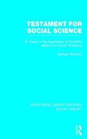 Testament for Social Science (RLE Social Theory)