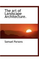 The Art of Landscape Architecture.