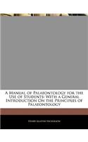 A Manual of Palaeontology for the Use of Students: With a General Introduction On the Principles of Palaeontology