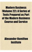 Modern Business (Volume 22); A Series of Texts Prepared as Part of the Modern Business Course and Service