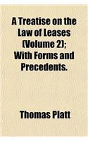 A Treatise on the Law of Leases (Volume 2); With Forms and Precedents.