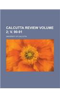 Calcutta Review Volume 2; V. 90-91: (English)