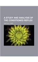 A Study and Analysis of the Conditioned Reflex