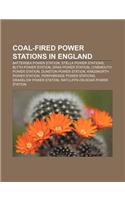 Coal-Fired Power Stations in England: Battersea Power Station, Stella Power Stations, Blyth Power Station, Drax Power Station(English)