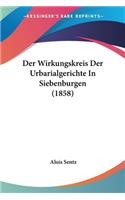Wirkungskreis Der Urbarialgerichte In Siebenburgen (1858)