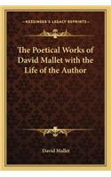 The Poetical Works of David Mallet with the Life of the Author