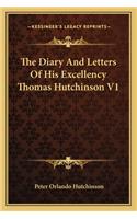 The Diary And Letters Of His Excellency Thomas Hutchinson V1: (English)