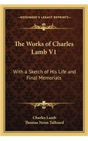 The Works of Charles Lamb V1: With a Sketch of His Life and Final Memorials(English)