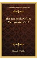 Ten Books of the Merrymakers V10