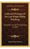 Collected Writings Of The Late Ralph Phillip Weinberg