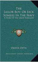 The Sailor Boy; Or Jack Somers In The Navy