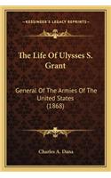 The Life of Ulysses S. Grant