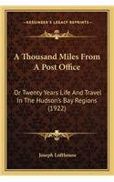 Thousand Miles from a Post Office a Thousand Miles from a Post Office