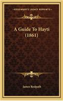 A Guide To Hayti (1861)