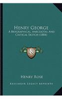 Henry George: A Biographical, Anecdotal and Critical Sketch (1884)